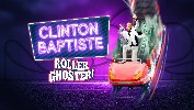 Clinton Baptiste: Roller Ghoster! at Middleton Arena